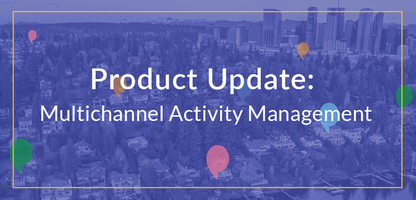 Spotio Product Update: Multichannel Activity Management