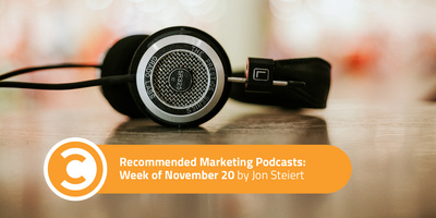 Recommended Marketing Podcasts: Week of November 20