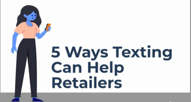 5 Ways Texting is Rebuilding the Retail Industry