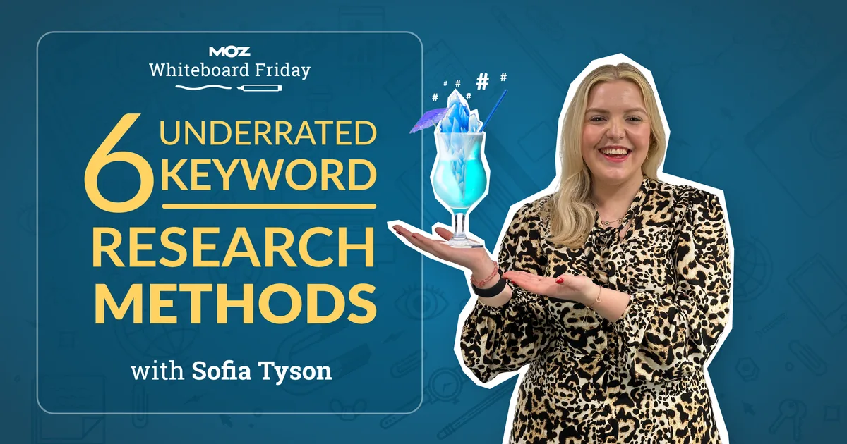 6 Underrated Keyword Research Methods - Whiteboard Friday