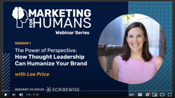 [Webinar Recap] The Power of Perspective: How Thought Leadership Can Humanize Your Brand