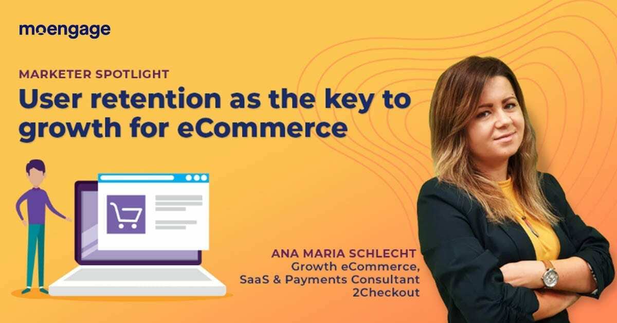Marketer Spotlight: User Retention As The Key to Growth for 2Checkout (eCommerce)