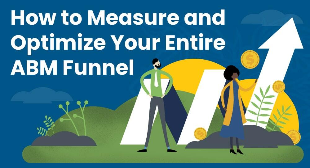 How to Measure and Optimize Your Entire ABM Funnel
