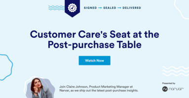 Customer Care's Seat at the Post-Purchase Table