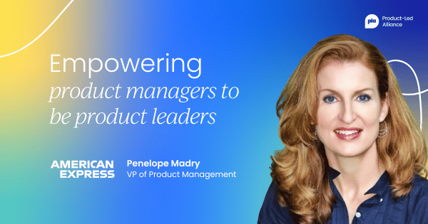 Empowering product managers to be product leaders