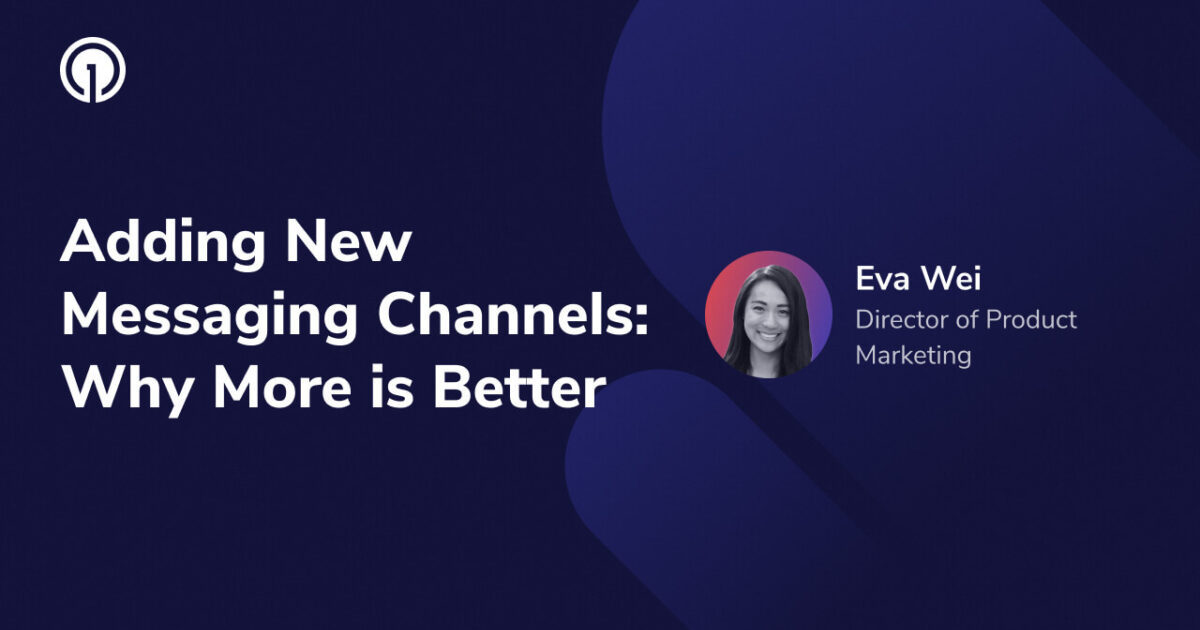 Adding Messaging Channels: Why More is Better