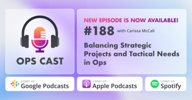 Balancing Strategic Projects and Tactical Needs in Ops with Carissa McCall - Marketing Operations
