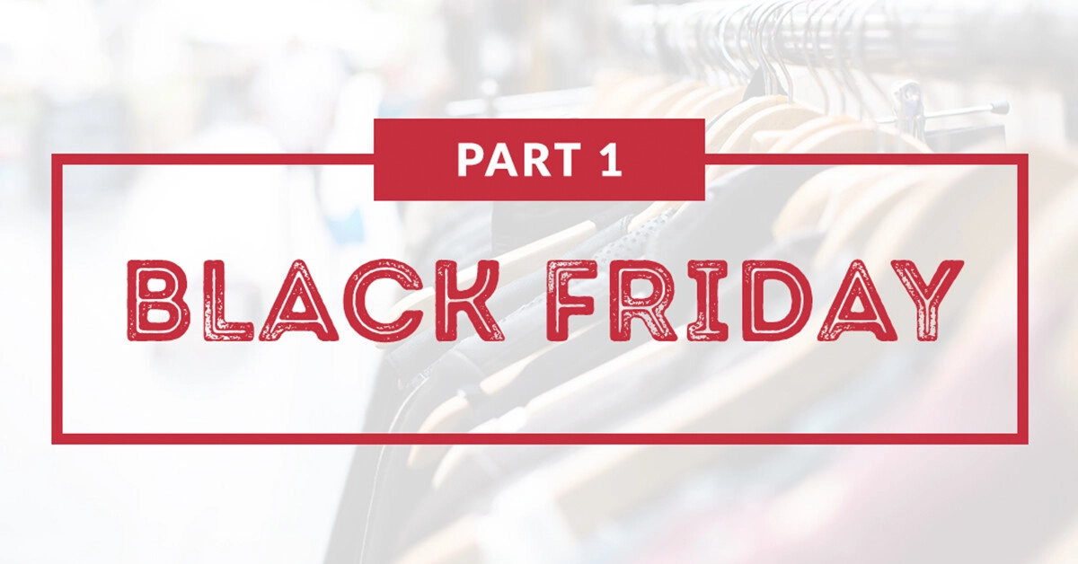 Black Friday advertising strategies: Black Friday weekend, part one
