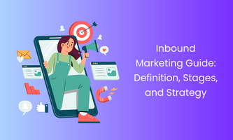 Inbound Marketing Guide: Definition, Stages, and Strategy