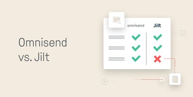 Omnisend vs. Jilt: A Feature-for-Feature Comparison