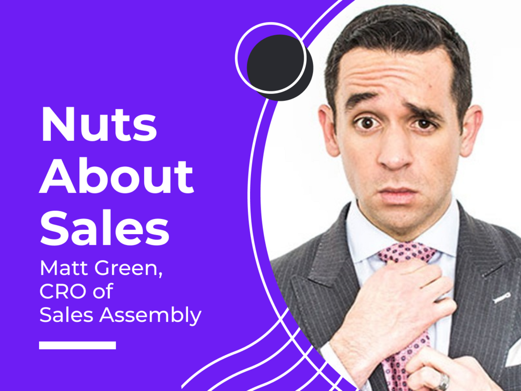 Nuts About Sales - Matt Green, CRO of Sales Assembly