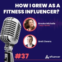 Podcast Episode #37 – How I Grew As A Fitness Influencer? | Brooke Michelle - Body X Brooke