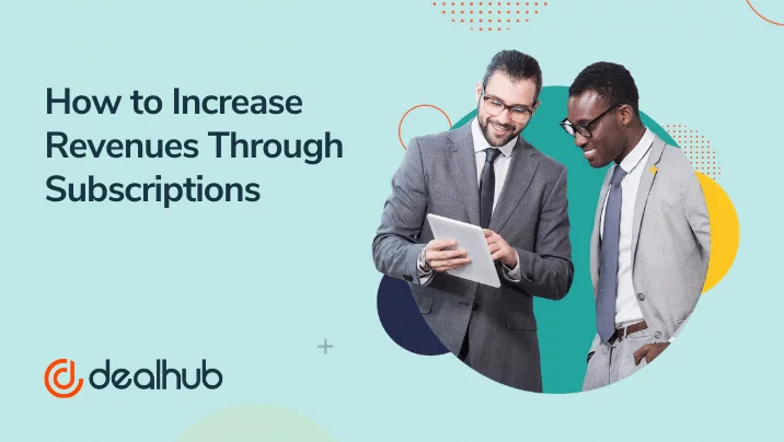 How to Increase Revenues Through Subscriptions