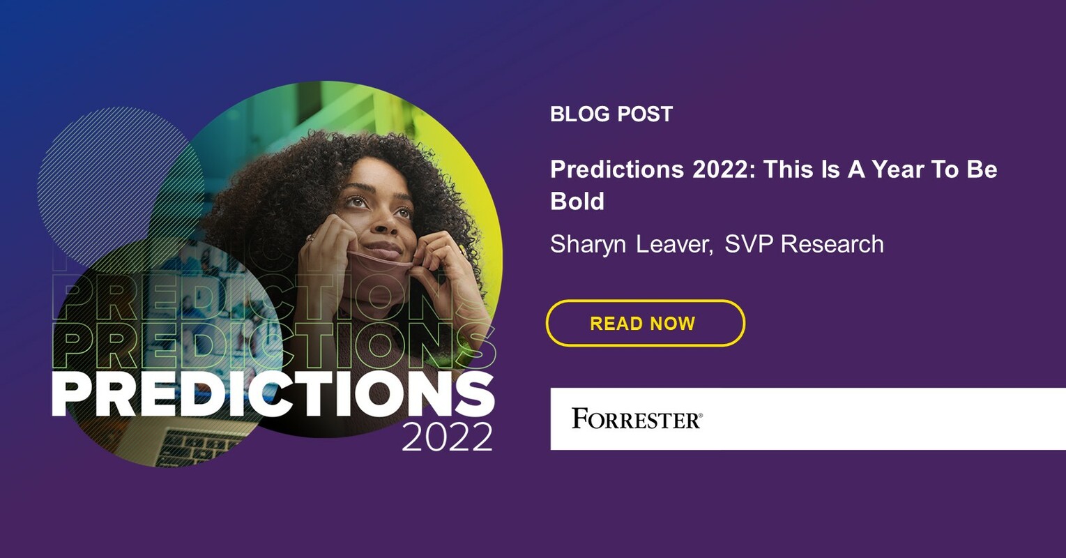 Predictions 2022: This Is A Year To Be Bold