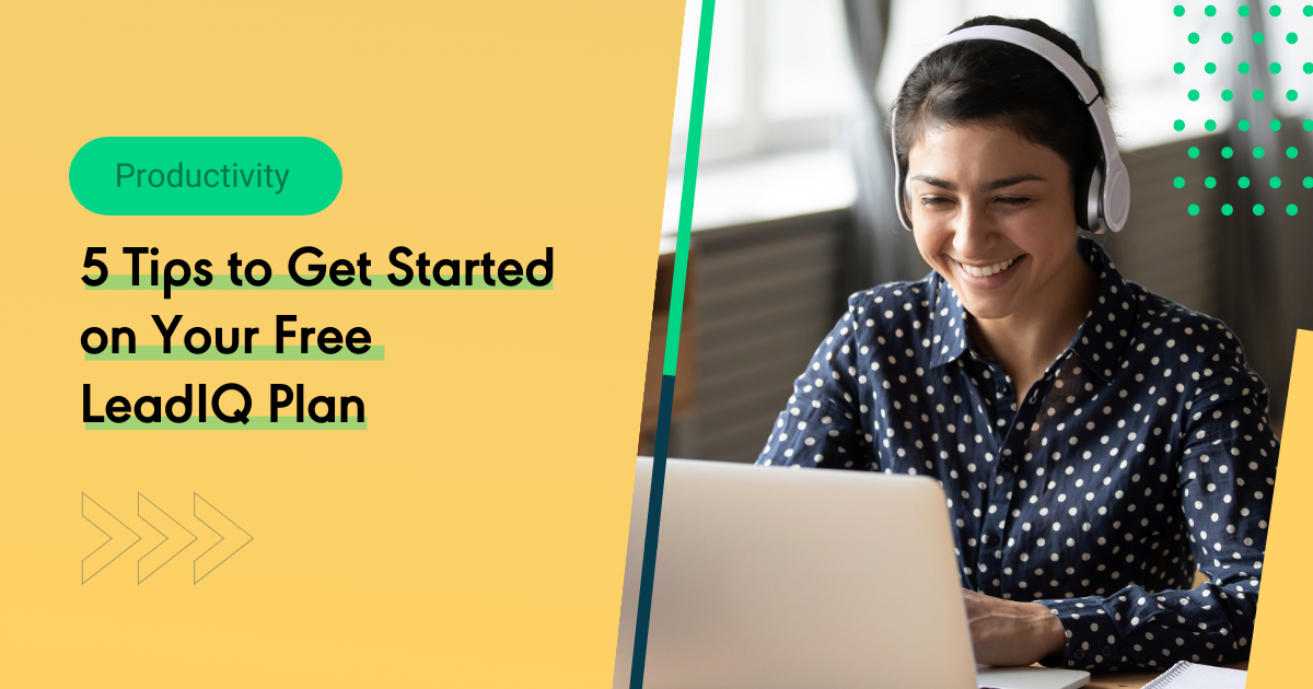 5 Tips to Get Started On Your Free LeadIQ Plan