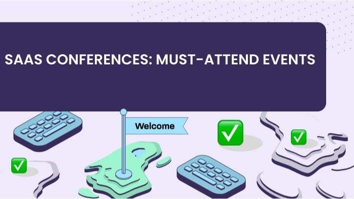 SaaS Conferences: Must-Attend Events