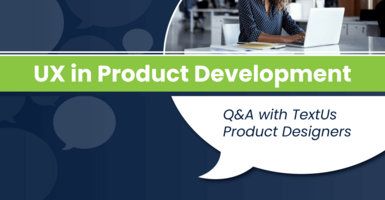 UX in Product Development: Q&A with TextUs Product Designers
