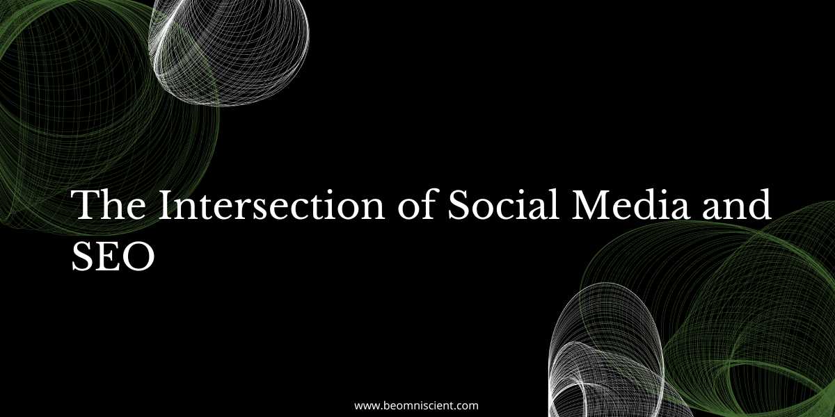 The Intersection of Social Media and SEO