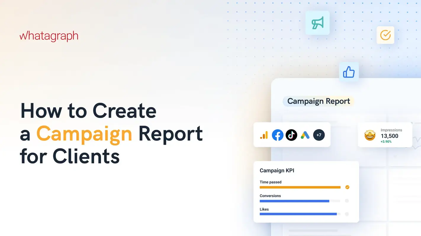 How to Create a Campaign Report for Clients [Structure & Steps]