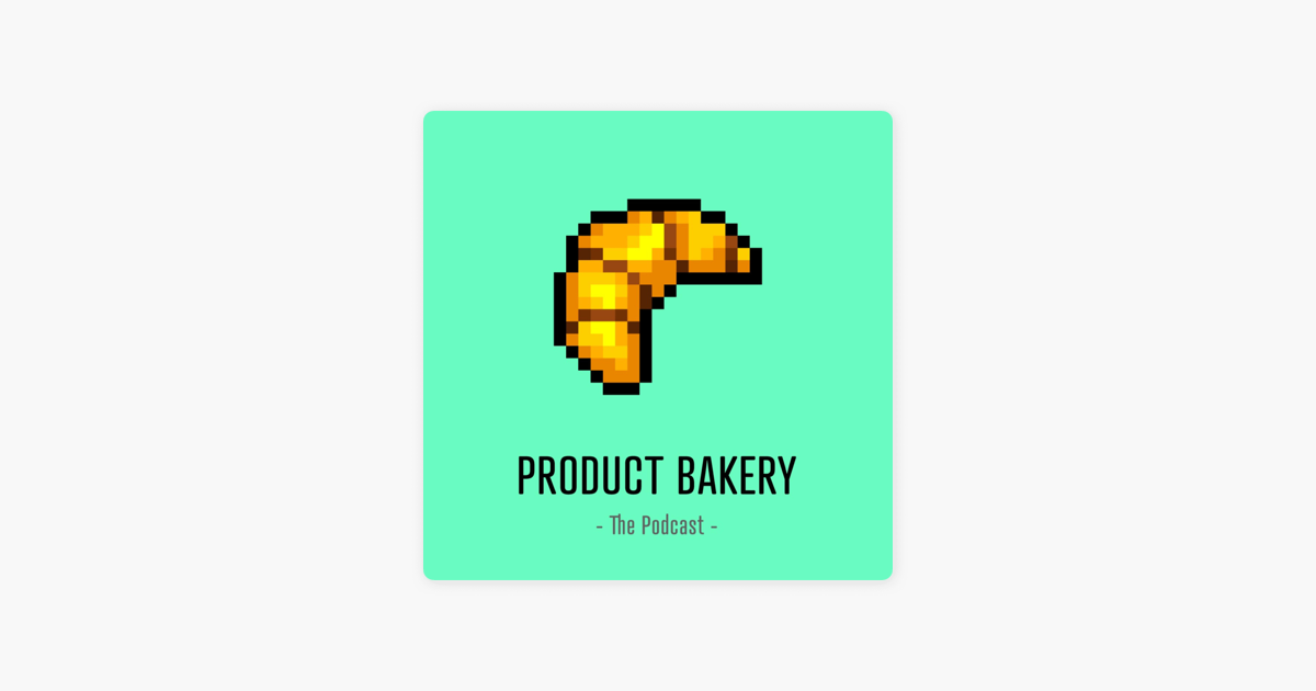 ‎Product Bakery – The Product Management, UX & Design Podcast: #106 Product-Led Growth with Analytics & Data - Adam Greco @Amplitude on Apple Podcasts