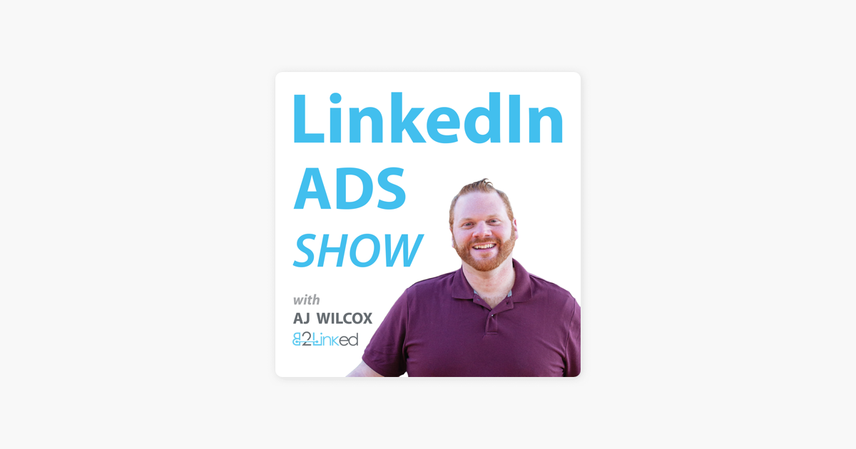 ‎LinkedIn Ads Show: All the LinkedIn Ads Formats on Apple Podcasts