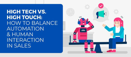 High Tech vs. High Touch: How to Balance Automation & Human Interaction in Sales