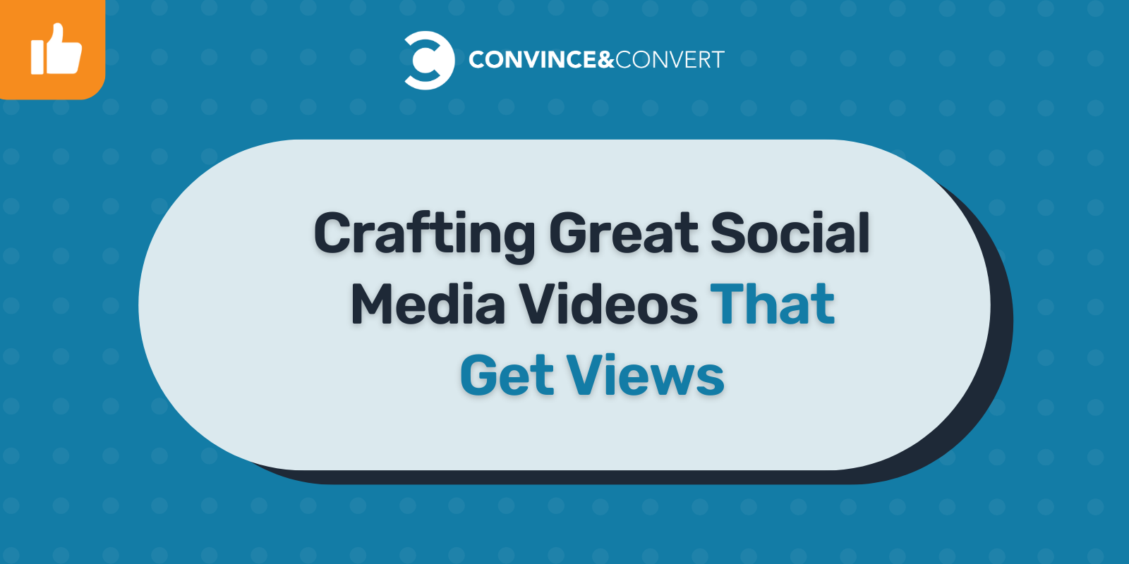 Crafting Great Social Media Videos That Get Views