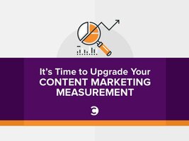 It's Time to Upgrade Your Content Marketing Measurement