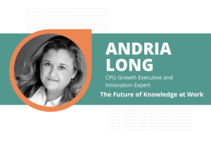 Bloomfire Q&A: Andria Long, CPG Growth Executive and Innovation Expert