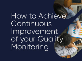 How to Achieve Continuous Improvement of your Quality Monitoring