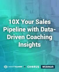Webinar - 10X Your Sales Pipeline with Data-Driven Coaching Insights