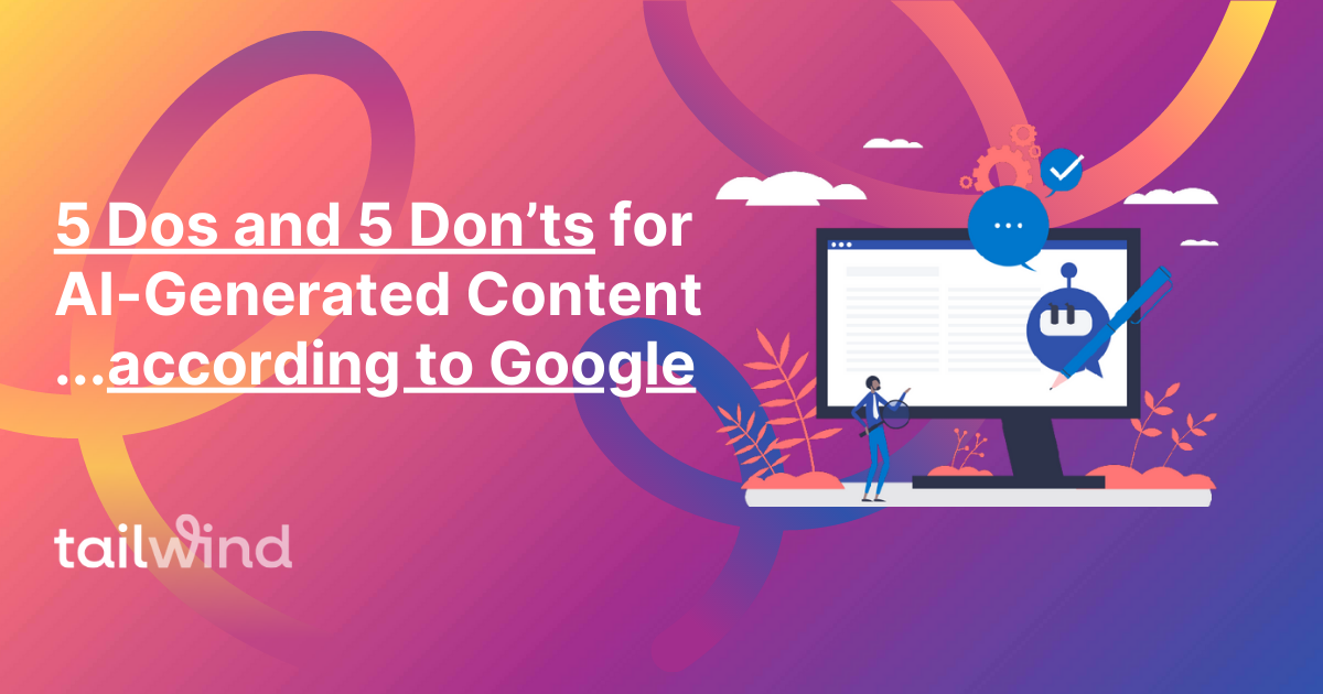 5 Dos and 5 Don'ts for AI-Generated Content In 2023