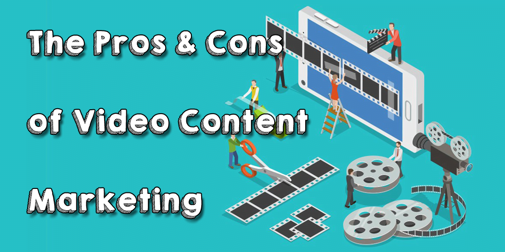 Should You Pivot to Video? Pros & Cons of Video Content Marketing