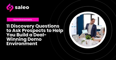 11 Discovery Questions to Ask Prospects to Help You Build a Deal-Winning Demo Environment