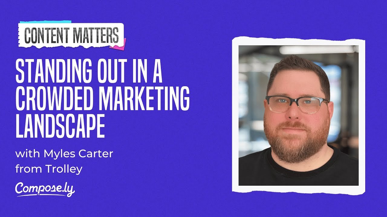 Standing Out in a Crowded Marketing Landscape with Myles Carter, Trolley