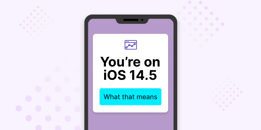 The Latest On Apple's iOS 14: What's New And How It's Impacting Advertisers