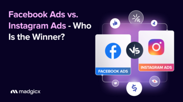 Facebook Ads vs. Instagram Ads - Who Is the Winner?