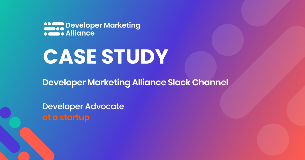 Developer Marketing Slack Channel | Case Study