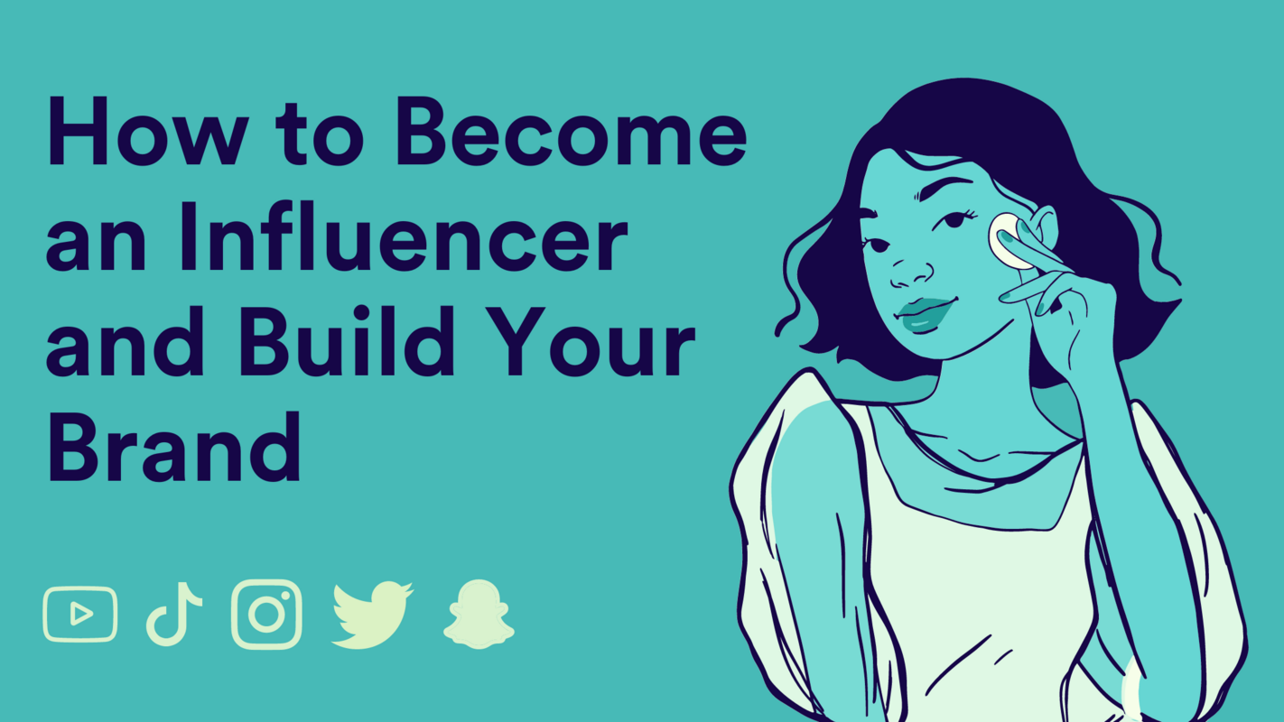 How to Become an Influencer and Build Your Brand