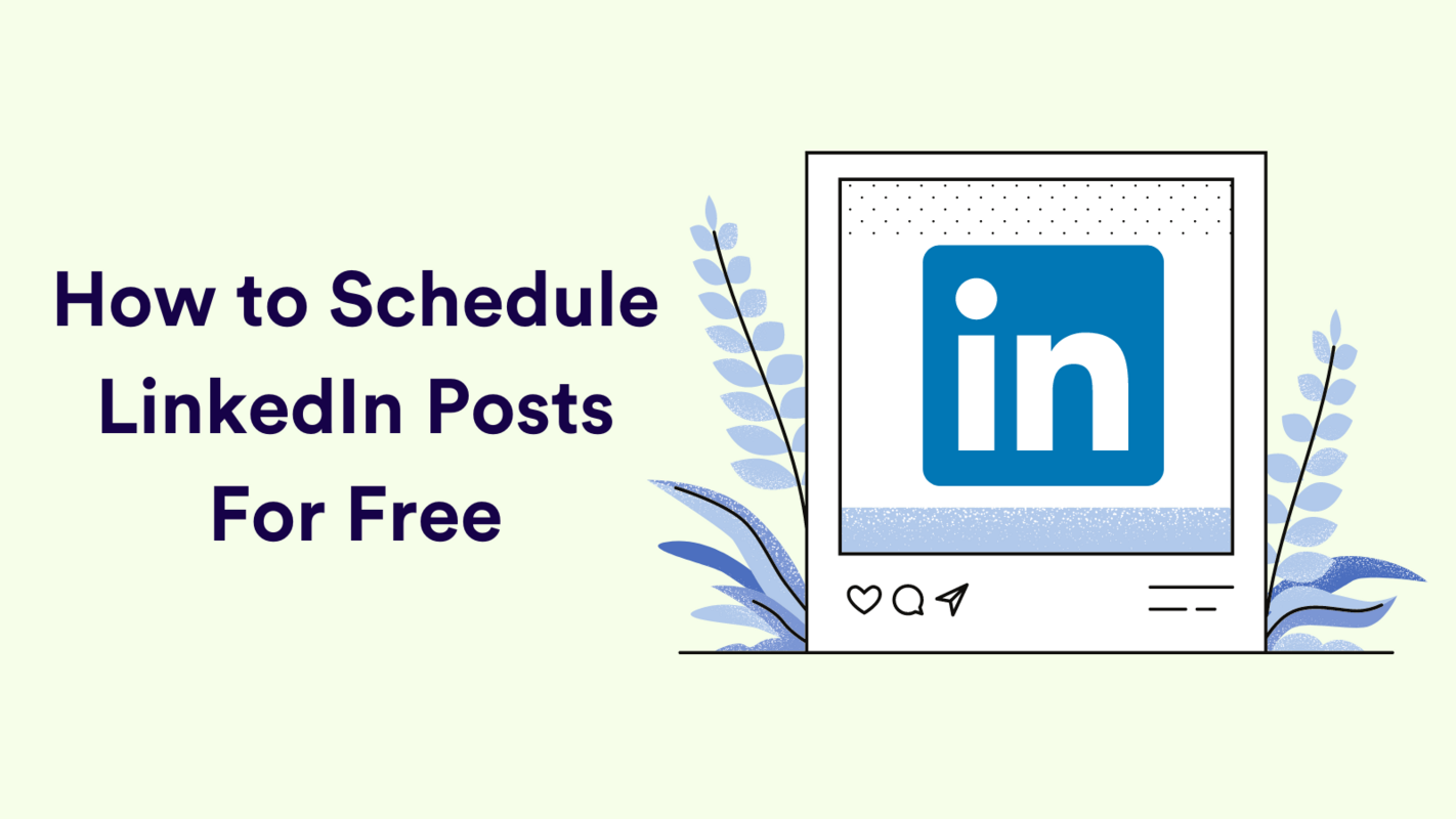 Schedule Linkedin Posts for Free by Following These Steps