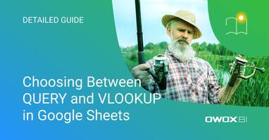 QUERY vs VLOOKUP: Choose the Best Fit for Your Data Analysis in 2024