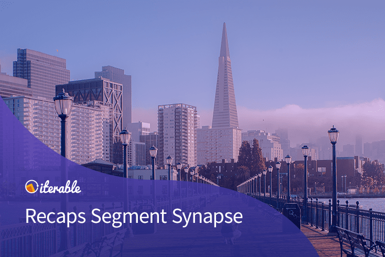 Segment Brings the Heat: Iterable's Recap of Synapse 2019