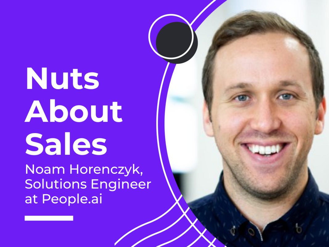 Nuts About Sales - Noam Horenczyk, Solutions Engineer at People.ai