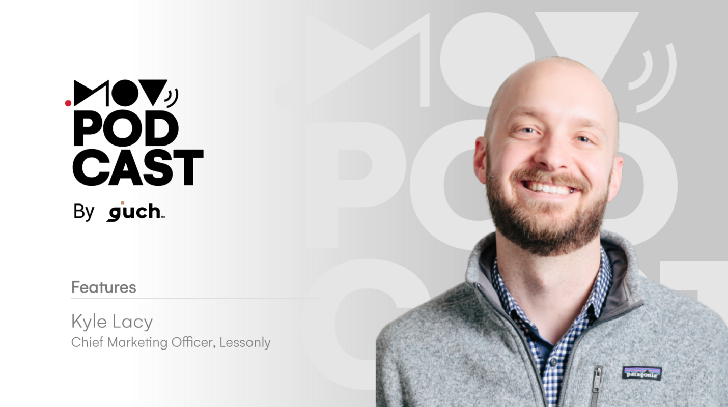 Mad Over Videos Podcast- Episode 12 with Kyle Lacy of Lessonly