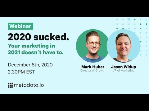 Metadata.io: 2020 Sucked. Your Marketing in 2021 Doesn't Have To.