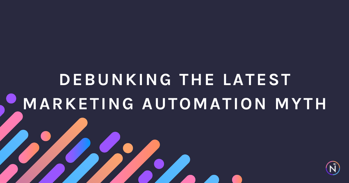 Debunking the Latest Marketing Automation Myth