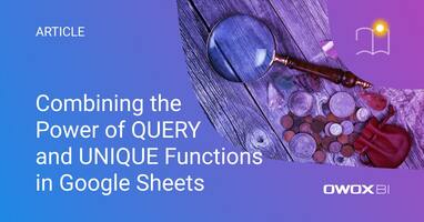 QUERY and UNIQUE in Google Sheets for Advanced Data Analysis in 2024