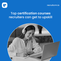 Recruiter certification 101: 10+ courses you can't afford to miss!