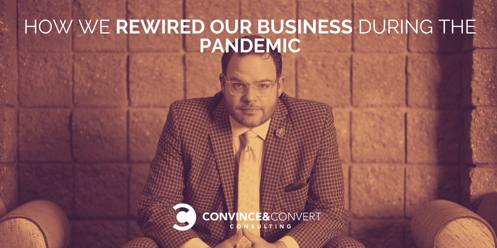 How We Successfully Rewired Our Business During the Pandemic