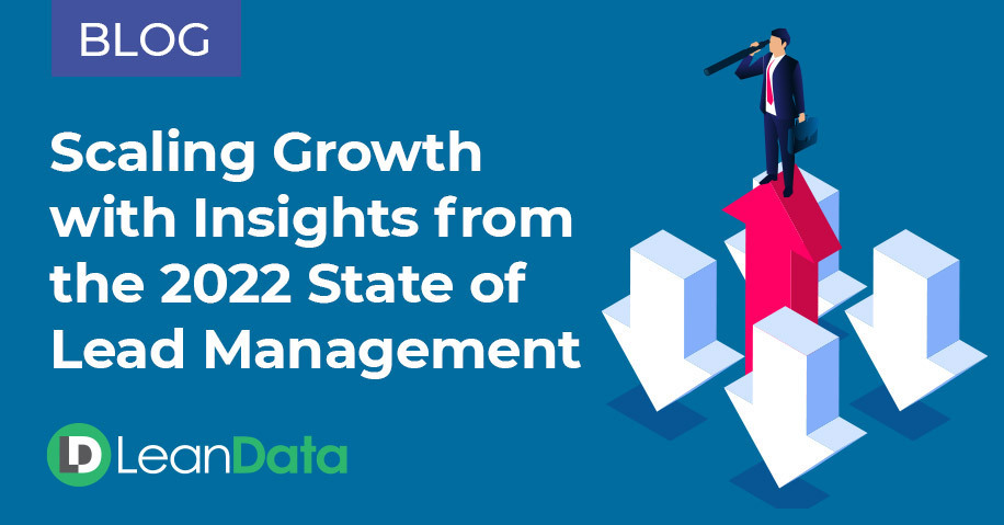 Scaling Growth with Insights from the 2022 State of Lead Management | LeanData